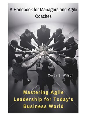 cover image of Mastering Agile Leadership for Today's Business World